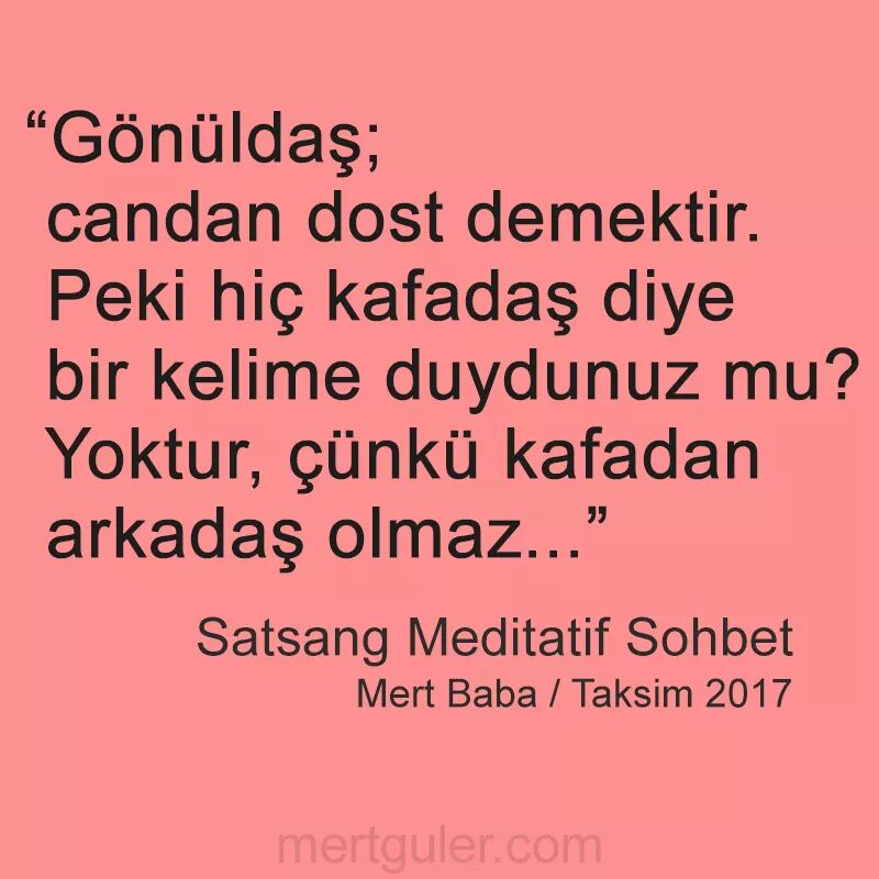 mertgulercom's tweet photo. "Kafadaş" diye bir kelime duydunuz mu hiç..?
______
#MertBaba #MertGülerSatsang #MertGüler #MertGülerYaşamTarzı #MeditatifYolculuk https://t.co/tt80S43EMo