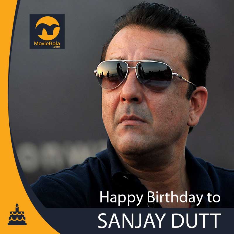 Happy Birthday to Sanjay Dutt.  