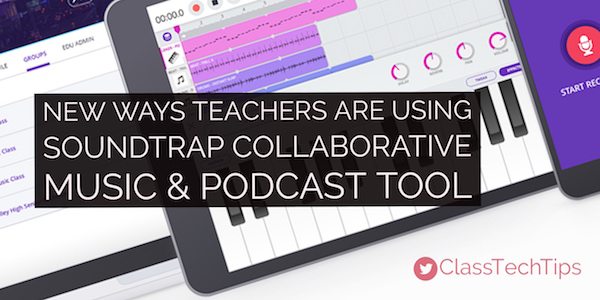 ClassTechTips's tweet photo. New Ways Teachers are Using @Soundtrap Collaborative Music &amp; Podcast Tool #edtech https://t.co/ixjNbqPVMi https://t.co/QWQz0sFJS7