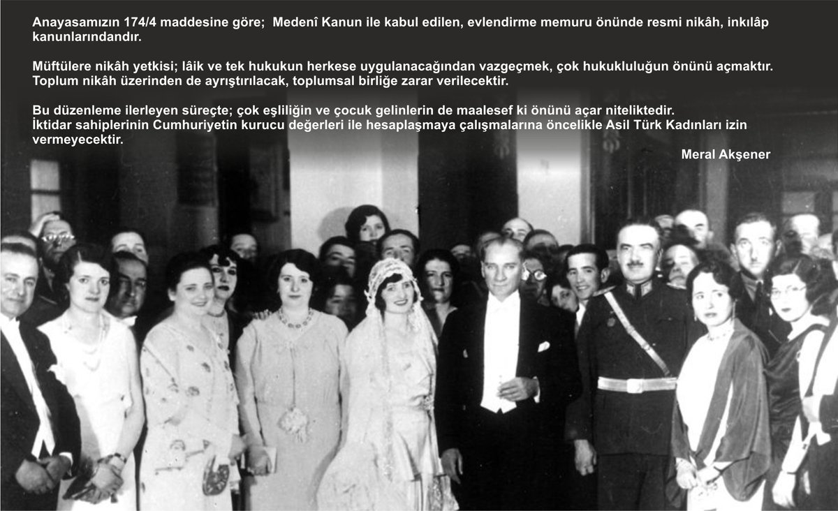 meral_aksener's tweet photo. Evlendirme memuru önünde resmi nikâh inkılâp kanunlarındandır. Değiştirilmesine Asil Türk Kadınları izin vermeyecektir. https://t.co/f6VEGnIIZQ