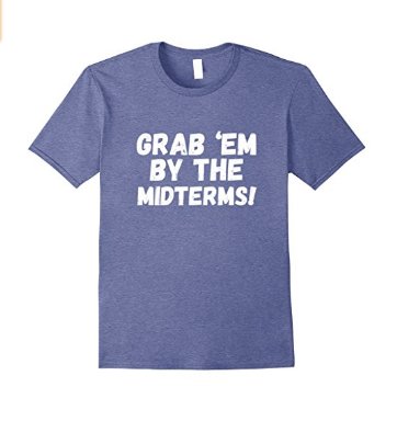 copperstar's tweet photo. Grab 'Em By The #Midterms! #Tshirt M's &amp; W's styles available on @Amazon #Resist #VoteBlue #UnitedDems https://t.co/Tdn5GOclTV https://t.co/4cd81qUaPB