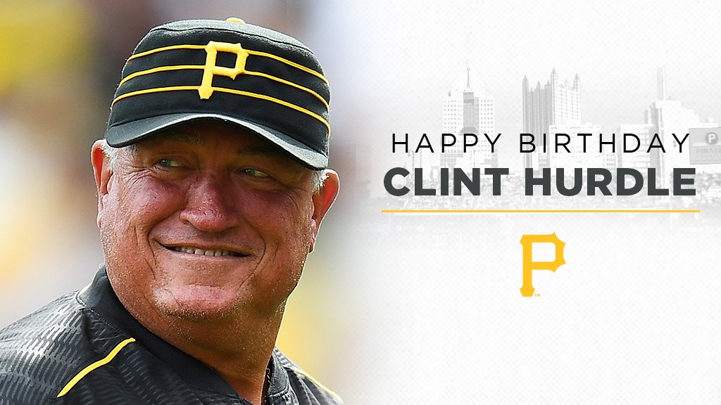 Pirates: Happy Birthday to our skipper Clint Hurdle!  Remessage to wish Clint a Happy Birthday! 