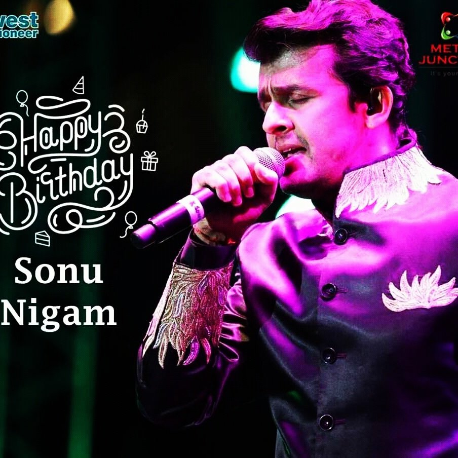 Happy Birthday My Favourite Sonu Nigam 