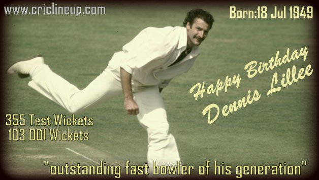 HAPPY BIRTHDAY 
Dennis Lillee: Australian Fast Bowler 