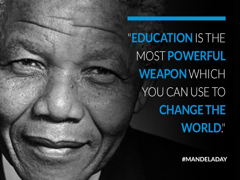 "#Education is the most powerful weapon which you can use to change the world." #MandelaDay
