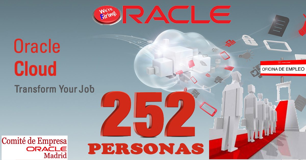 ComiteOracle's tweet image. Esto es lo que entiende @Oracle por Cloud, un pretexto para poner a 252 personas en la calle.¿Este es el futuro del Cloud? #OracleERE2017