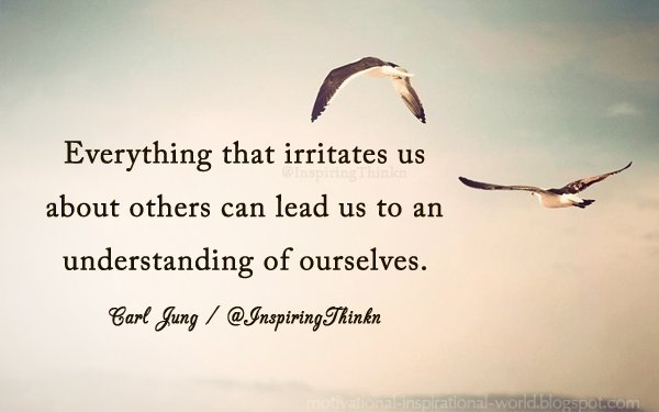 InspiringThinkn's tweet photo. Everything that irritates us about others can lead us to an understanding of ourselves. Carl Jung #quote https://t.co/mRRboXUVKV