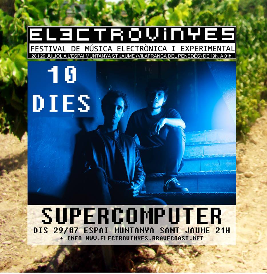 electrovinyes's tweet photo. ☼ SUPERCOMPUTER ☼ DIS 29/07 ★ Electrovinyes Festival ★ 21h Espai Muntanya Sant Jaume (Vilafranca) + info https://t.co/nx2I4bPYL9 https://t.co/zl8kR0ecin