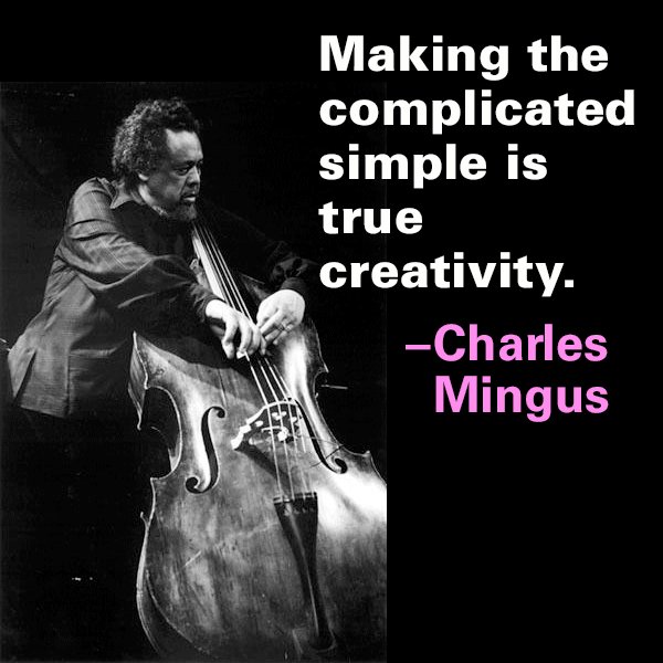 Making the complicated simple is true creativity. --Charles Mingus
#WisdomWednesday #jazz #jazzquotes #charlesmingus 
<a href="/Mingus/">Charles Mingus</a>