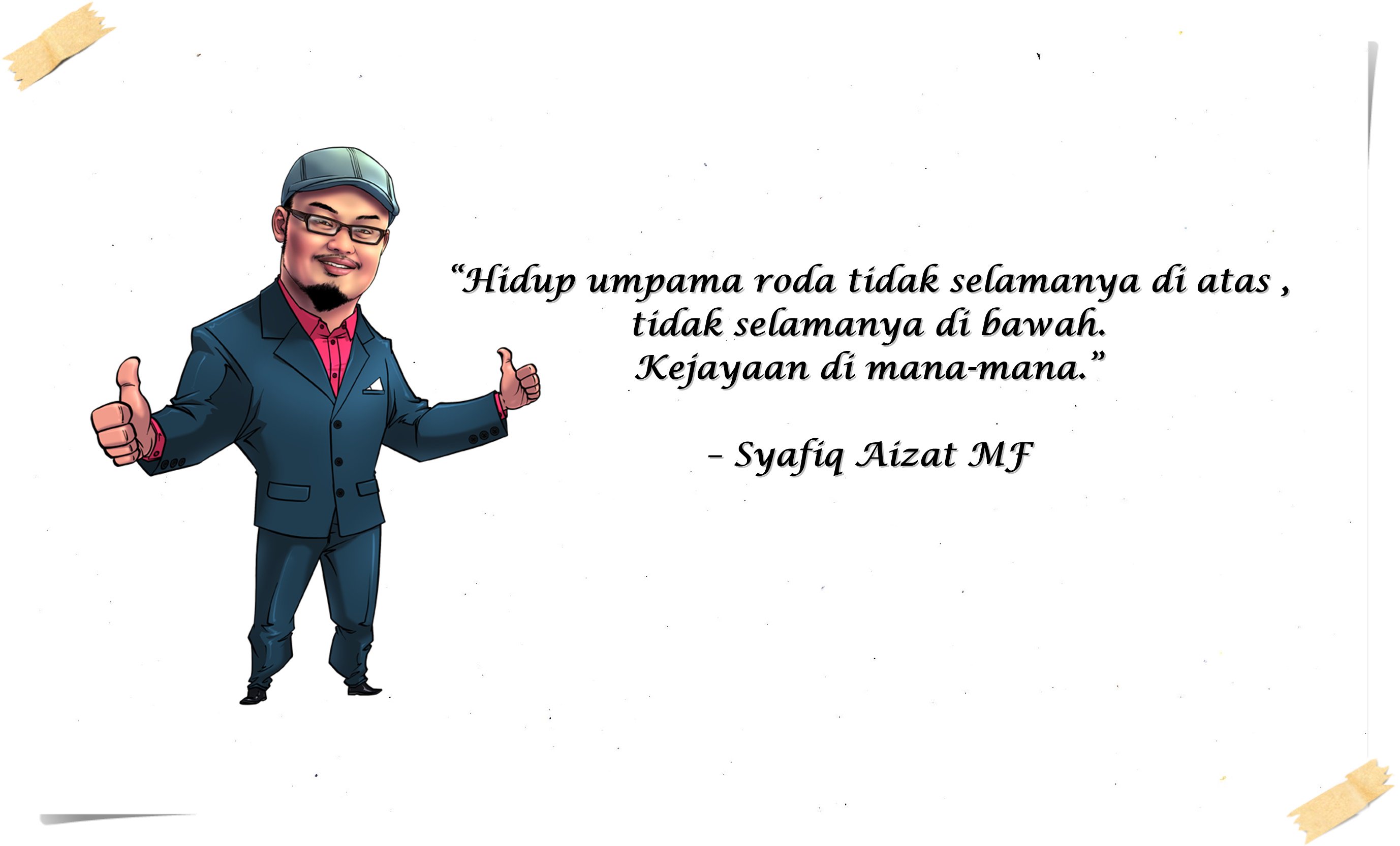 Hidup Menuju Sukses On Twitter Hidup Umpama Roda Tidak Selamanya Di Atas Tidak Selamanya Di Bawah Kejayaan Di Mana Mana Syafiq Aizat Mf Katabijak Hidupmenujusukses Https T Co Wtqch8vf1x Twitter