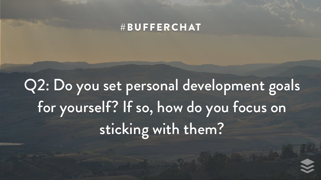 buffer's tweet photo. Q2: Do you set personal development goals for yourself? If so, how do you focus on sticking with them? #bufferchat https://t.co/kXUwhpQrhm