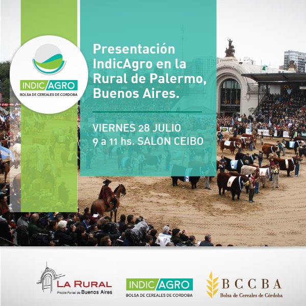 BCCBA's tweet photo. Los #IndicAGRO en @LaRural_BsAs. El 28/07 a las 9 hs. Salón El Ceibo, #Agrocomprometido #Sustentabilidad @richardbindi @beibimac @LANACION https://t.co/sohB7KFEpm
