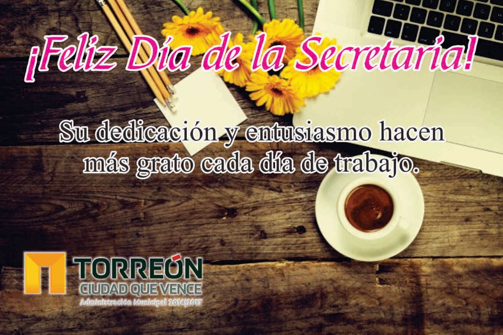 Gracias por la labor que desempeñan con ética y profesionalismo dando funcionalidad a la administración. ¡Feliz #DíaDeLaSecretaria! #Torreón