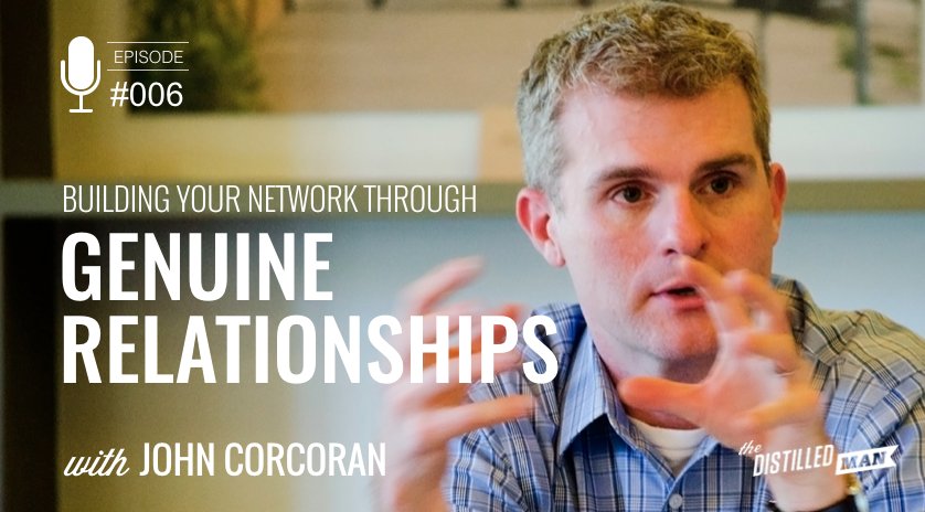 DistilledMan's tweet photo. New podcast: How to Grow Your Network Through Genuine Relationships. feat. @JohnCorcoran. https://t.co/rFkZvRA0Xt https://t.co/stwh9bAGZK
