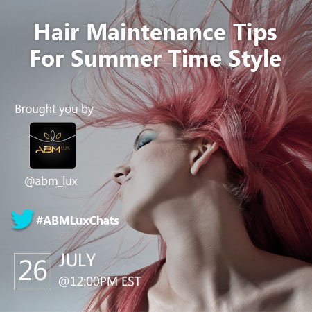 abm_lux's tweet photo. This July 26 at 12:00PM EST we're having a #AbmluxChats about tips to take care your hair in summer#beauty #HairLove https://t.co/oN4C3K2RiF