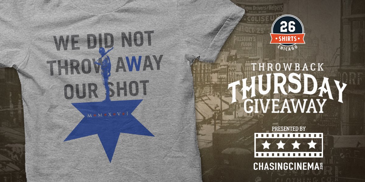 26shirtsCHI's tweet photo. The #TBT giveaway: a small “Our Shot” tee. RT &amp; follow @ChasingCinema (and us!) for a chance to win. Random winner tmrw. #Cubs https://t.co/P3uVbpNSGp