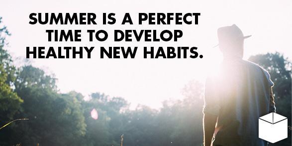 Summer is perfect time to develop healthy new habits to carry into colder months when the weather isn’t as inviting. #wednesdaywisdom