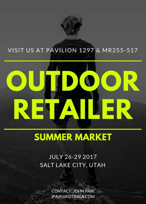 kotrala's tweet photo. Please visit us @ Pavilion 1297 &amp; MR255-517 at the Outdoor Retailer Summer Market on July 26-29, 2017!  (Contact: jpaik@kotrala.com) https://t.co/h6pqxOp10z