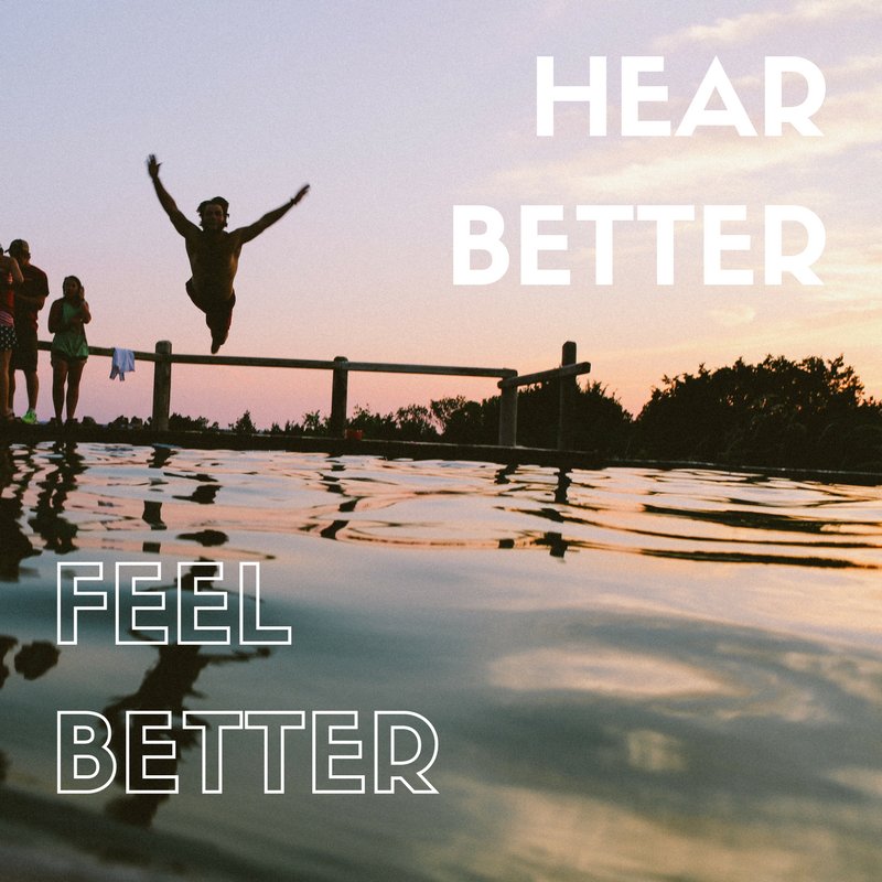 Hear better. Feel better. It's as simple as that!