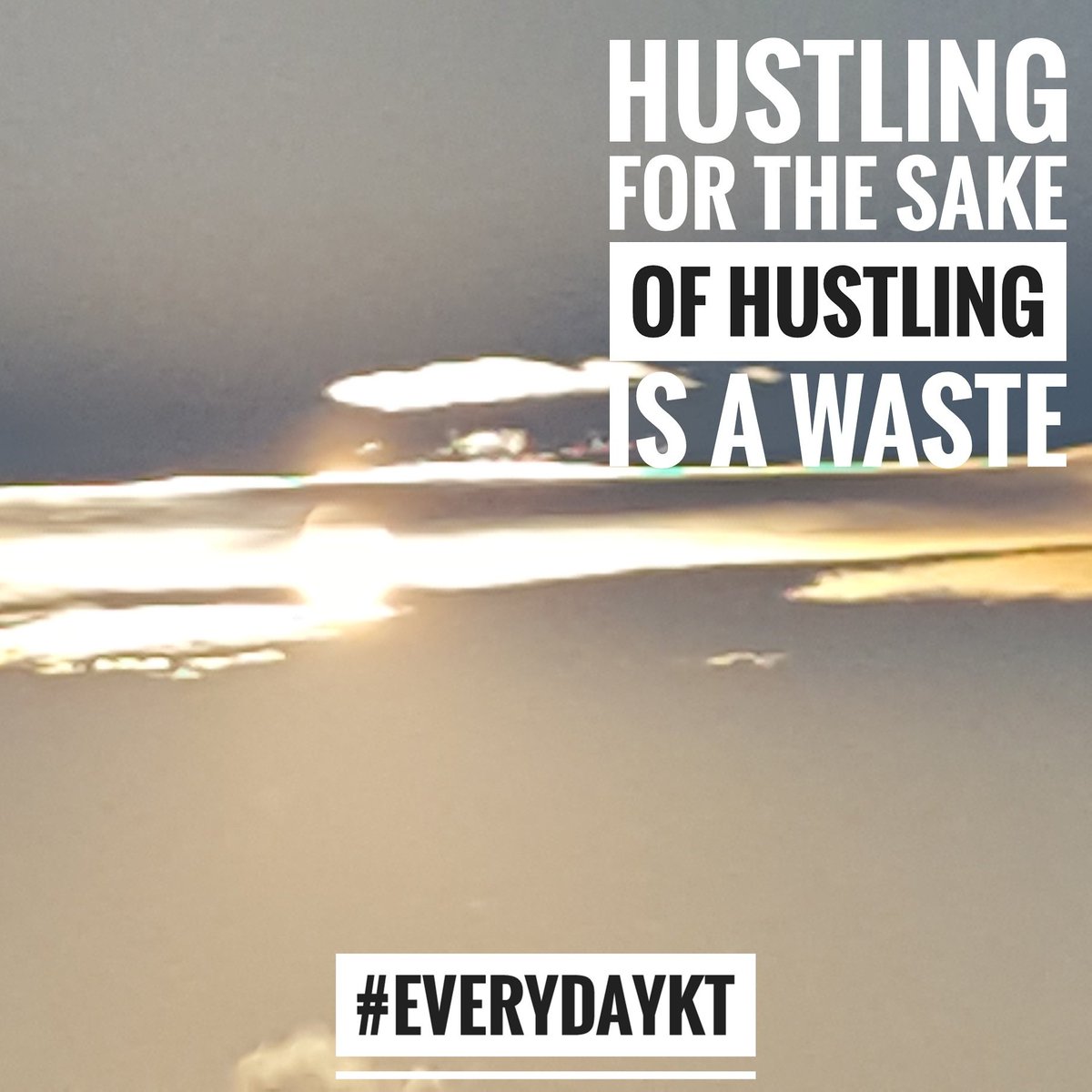 KiltsRock's tweet photo. hustling for the sake of hustling is a waste. #everydaykt #bestrongputakilton #success #inspiration #motivation #entrepreneur #hustle https://t.co/8F2tsE3r29