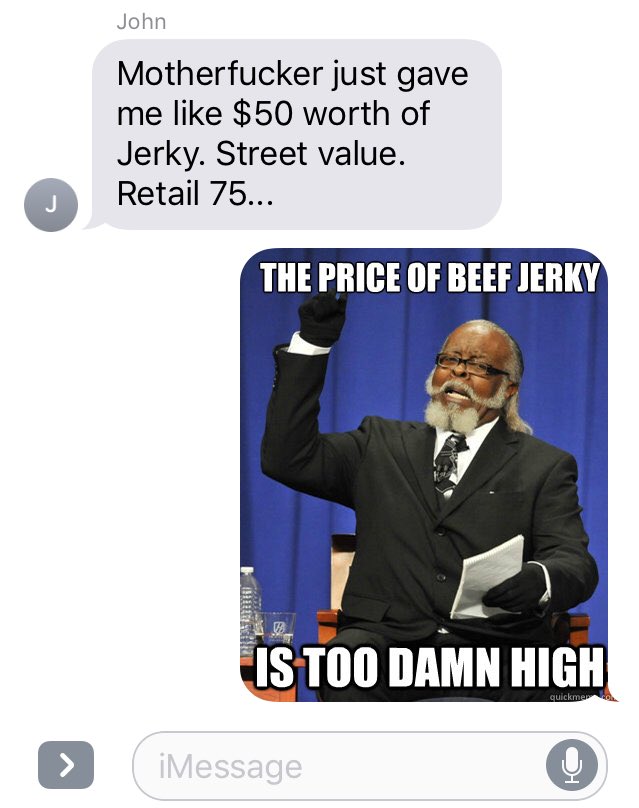 melissajune's tweet photo. There's a meme for everything. Also, my boyfriends bringing home "like $50 worth of jerky" #streetvalue #itsbeenaminutetwitter #beefjerky https://t.co/WlZJ90CzL1