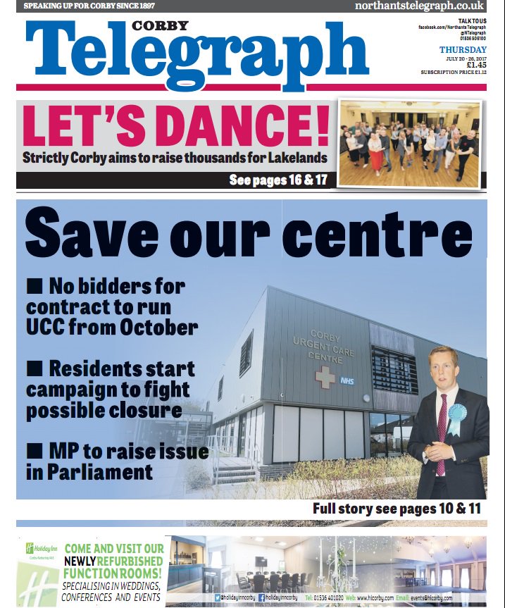 This week's Corby Telegraph focuses on efforts by <a href="/VotePursglove/">Tom Pursglove</a>, <a href="/SaveCorbyUCC/">Save Corby Urgent Care Centre</a> to resolve the Corby UCC situation + #strictlycorby2017
