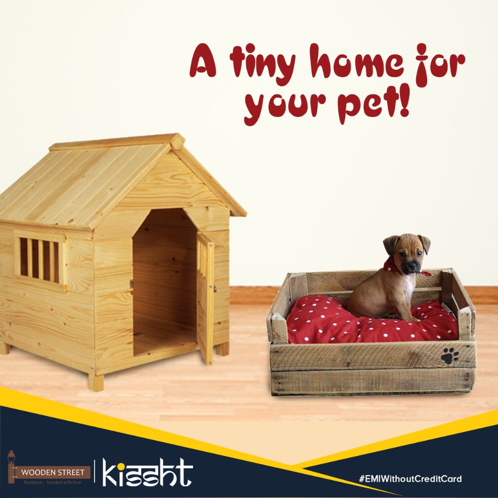 Kissht_EMI's tweet image. @woodenstreet brings pet houses for your cute fur-babies! Select #Kissht (#FastBanking) at the checkout page for #instantloan
#60secApproval