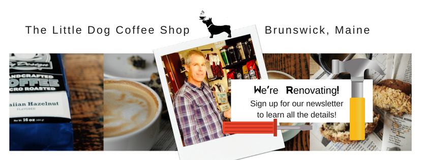 We're renovating!  Sign up for our newsletter to get all the details! #littledogcoffeeshop #brunswickmaine #coffee #maine