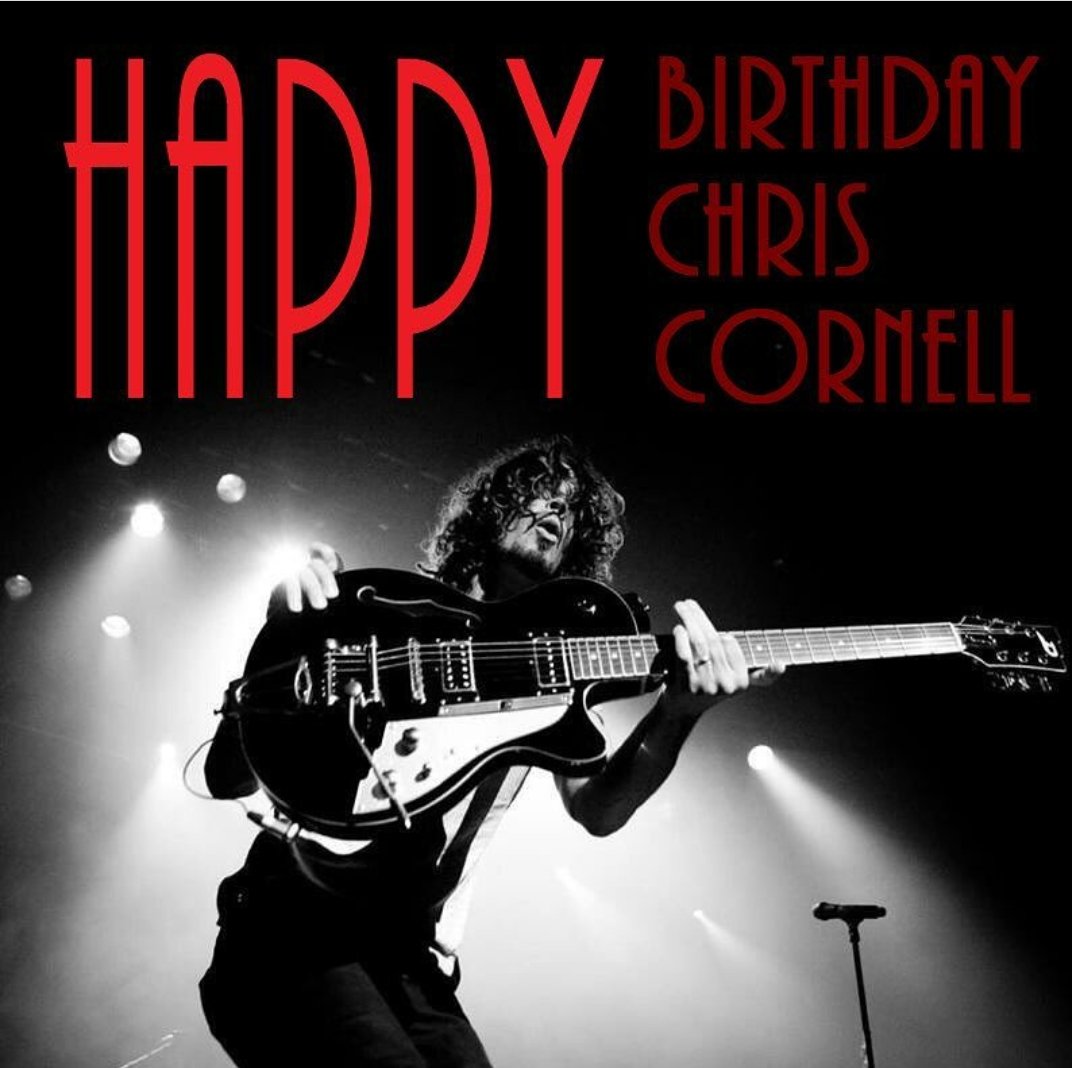 Happy Birthday Chris Cornell. Hope everything is better where you are 