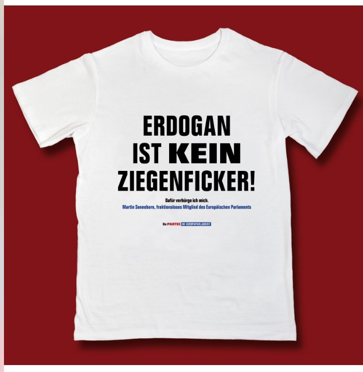 Martin Sonneborn Twitter पर: "Das inoffizielle neue #Erdogan-T-Shirt des  EU-Parlaments geht morgen in Druck. Smiley https://t.co/v6u729xfVf" /  Twitter