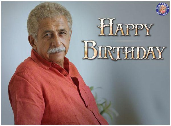  a very Happy Birthday to your Daddy Naseeruddin Shah sir 