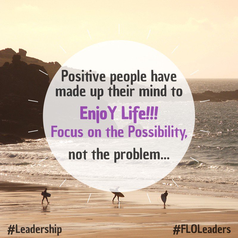FLO_Leaders's tweet photo. Enjoy Life, Focus on the Possibility!
#FLOLeaders
#Leadership
#BeMore https://t.co/C1UjWVb0M3