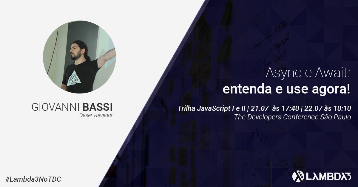 lambdatres's tweet photo. Tá na trilha de #JavaScript da #TheDevConf? Marca aí na sua programação a palestra do @giovannibassi sobre Async e Await! #Lambda3noTDC https://t.co/zdyuOkZNzu