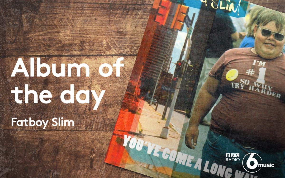 BBC Radio 6 Music (@bbc6music) on Twitter photo You’ve Come a Long Way Baby! <a href="/FatboySlim/">Fatboy Slim</a> is our Album Of The Day ahead of <a href="/LatitudeFest/">Latitude Festival</a> highlights tonight from 9pm: bbc.in/2sZ0s4M You’ve Come a Long Way Baby! <a href="/FatboySlim/">Fatboy Slim</a> is our Album Of The Day ahead of <a href="/LatitudeFest/">Latitude Festival</a> highlights tonight from 9pm: bbc.in/2sZ0s4M