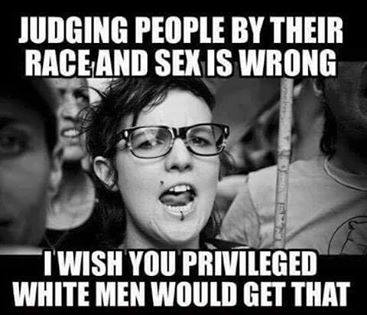 CovfefePopcorn's tweet photo. Judging people by their race and sex is wrong! #SJW #SJWVerse #Feminism #Equality #equalrights #FemVerse #DemVerse #BizzaroWorld https://t.co/QQXxw9bZu1
