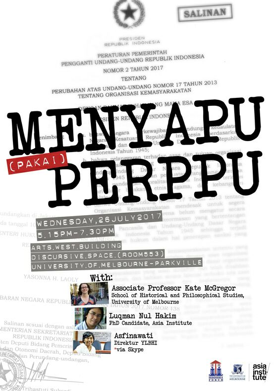 Yang ada di Melbourne &amp; sekitarnya, jika berminat mari merapat. 26 Juli 2017. A discussion with Kate McGregor, Luqman Nul Hakim, Asfinawati.