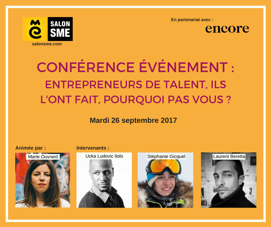 #Entrepreneurs de talent #CONF #SalonSME le 26/09 bit.ly/2vhKk02 <a href="/_EncoreMagazine/">Encore Magazine</a>  <a href="/laurentberetta/">laurent beretta</a> <a href="/Oinmotion/">O In Motion</a> @Ucka1