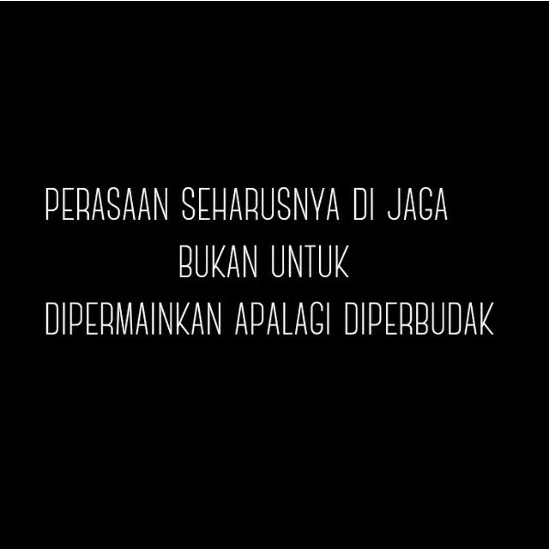 kata2bijak's tweet photo. Perasaan seharusnya dijaga bukan malah dipermainkan apalagi diperbudak https://t.co/JBXUf629sy