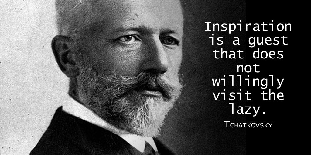 DrKysela's tweet photo. Inspiration is a guest that does not willingly visit the lazy. - Tchaikovsky #quote   #motivation https://t.co/QaT1SFreI1
