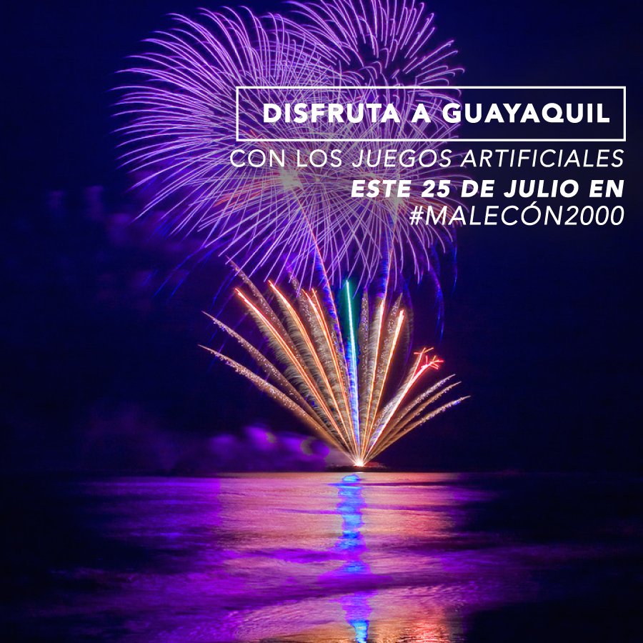 ¡Celebramos a Guayaquil de la mejor manera! Ven a #Malecón2000 y disfruta de los Fuegos Artificiales este 25 de julio a las 20h00