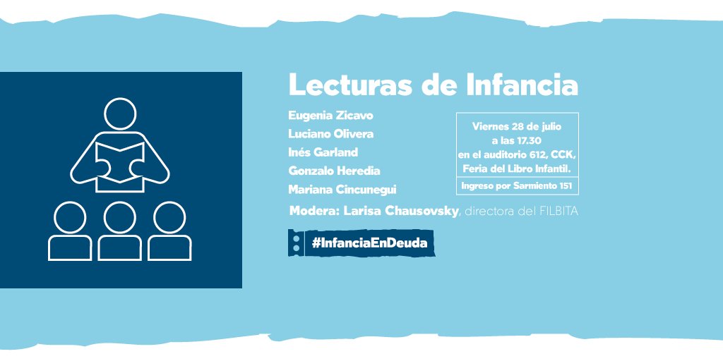 infanciaendeuda's tweet photo. El viernes 28 de julio #InfanciaEnDeuda presenta #LecturasDeInfancia en la @ferialibroinf que se realiza en el @elCCKoficial. Lxs esperamos! https://t.co/KG4sqFpTOC