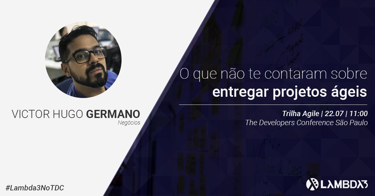lambdatres's tweet photo. Vai passar o sábado com a gente na #TheDevConf? Olha só a palestra do @victorhg na trilha #Agile! #Lambda3noTDC https://t.co/xTQ3GJ9yMr