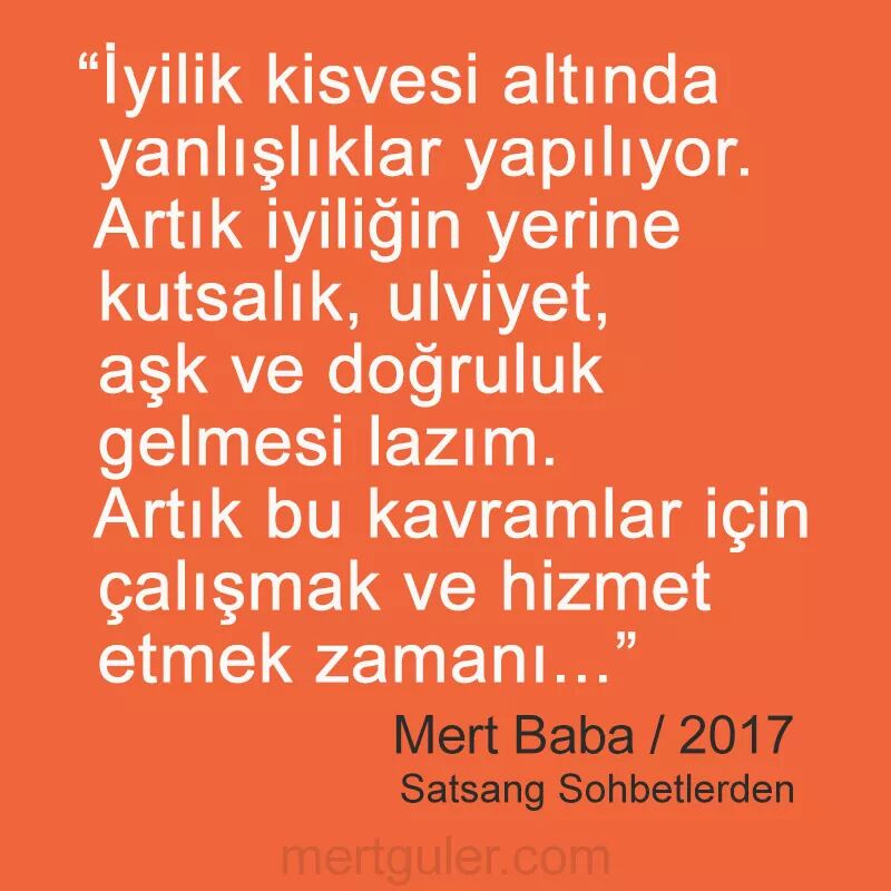 mertgulercom's tweet photo. İyilik yerine, #DOĞRULUK, #KUTSALLIK ve #AŞK için çalışmak zamanı...
_____
#MertBaba #MertGülerSatsang  #MertGülerMeditatifRehber https://t.co/SIXzxRTpU6