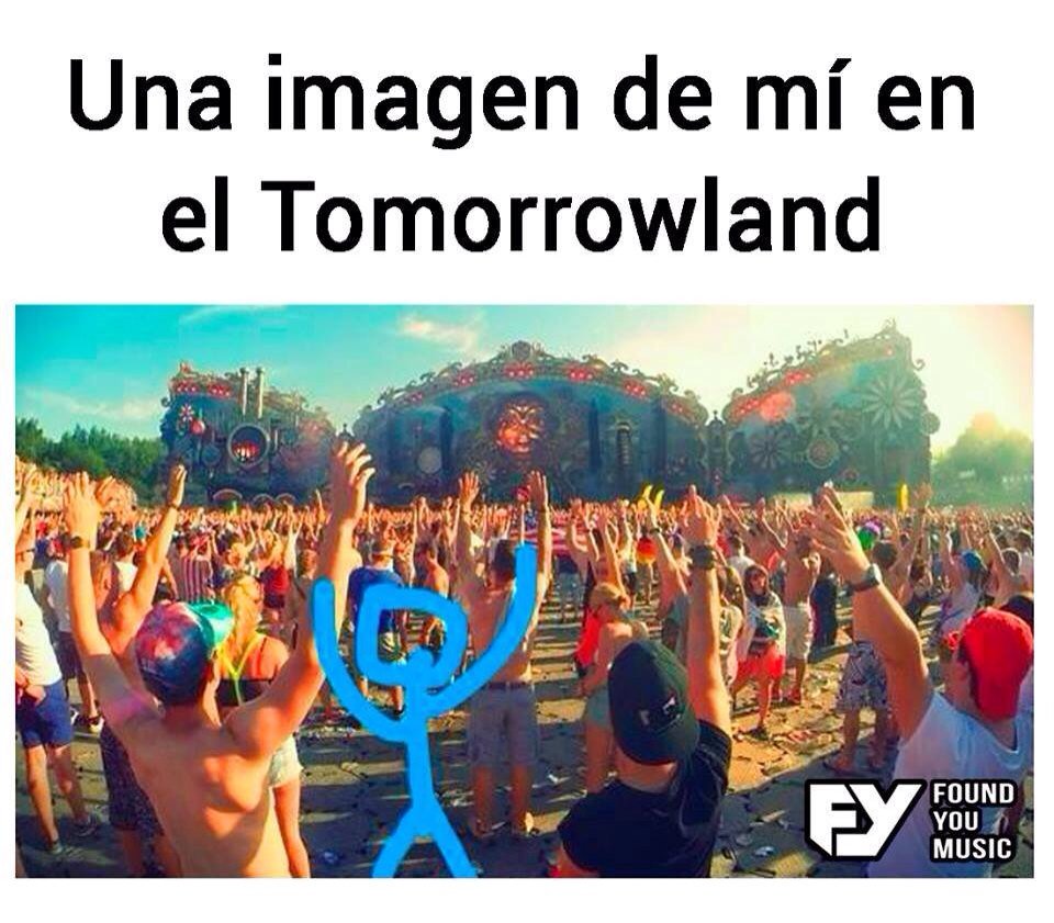 MusicElectroMX's tweet photo. Sí vez esto y no le das Rt nunca iras a #Tomorrowland 😱😂 https://t.co/RK93b6lGzI