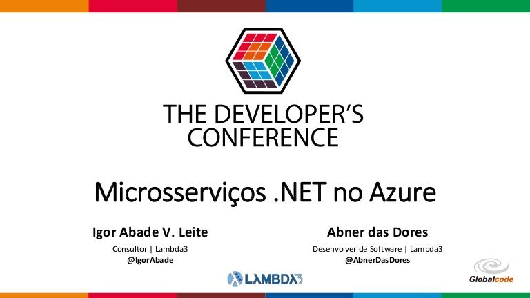 igorabade's tweet photo. Slides da palestra "Microsserviços .NET no Azure" na trilha de Arq .NET no #TheDevConf  https://t.co/0SUrKjjQYz #Lambda3noTDC https://t.co/068GhVXzPv