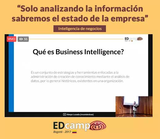 Dewmox's tweet photo. La importancia del #BusinessIntelligent #EDCampBogotá @EDteamLat con Alexis Lozada. https://t.co/pZhPTczwAJ