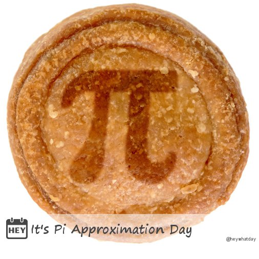 HeyWhatDay's tweet photo. It's Pi Approximation Day!
#PiApproximationDay #NationalPiApproximationDay #CasualPiDay https://t.co/Mk9z30kLcW