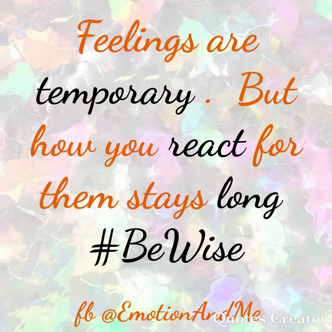 Emotionandme's tweet photo. Feelings are Temporary .. But...
#BeWise
#EmotionAndMe https://t.co/RsUU7ESOJd