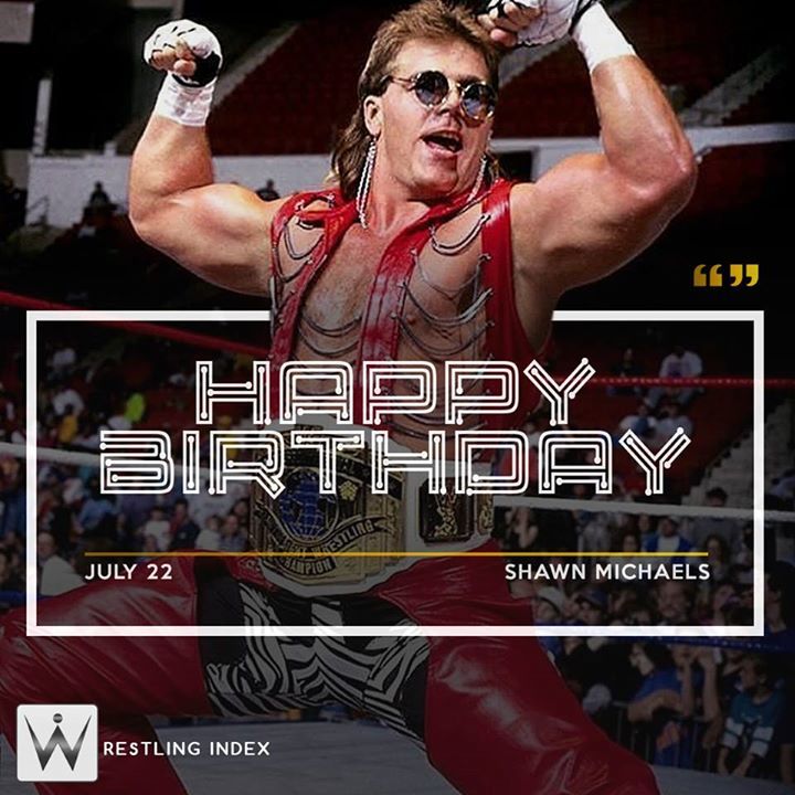 HAPPY BIRTHDAY to the Legendary \Heart Break Kid\ Shawn Michaels.  