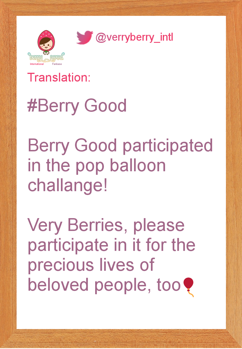 VerryBerry_Intl's tweet photo. Translation:

#Berrygood #Pop_SaveLives #SayNo2HappyBalloon #KoreanRedCross #popballoonchallenge https://t.co/E1gmvSw2UA